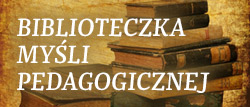 Biblioteczka myśli pedagogicznej