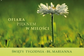 Święty tygodnia - 13 lipiec - błogosławiona Marianna